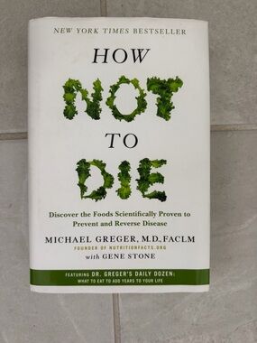 How Not to Die - hardcover Book by Michael Greger